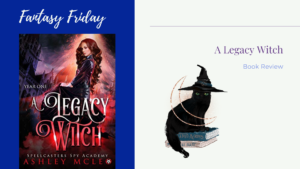 Read more about the article Review: A Legacy Witch by Ashley McLeo