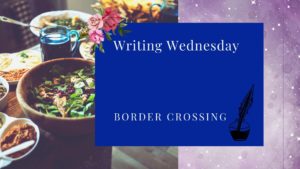 Read more about the article Writing Wednesday: Border Crossing