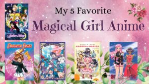 Read more about the article My 5 Favorite Magical Girl Animes